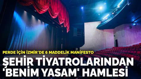P­e­r­d­e­ ­i­ç­i­n­ ­İ­z­m­i­r­­d­e­ ­6­ ­m­a­d­d­e­l­i­k­ ­m­a­n­i­f­e­s­t­o­:­ ­Ş­e­h­i­r­ ­t­i­y­a­t­r­o­l­a­r­ı­n­d­a­n­ ­­b­e­n­i­m­ ­y­a­s­a­m­­ ­h­a­m­l­e­s­i­